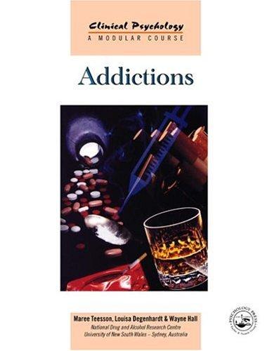 Cover for Addictions (Clinical Psychology: a Modular Course)