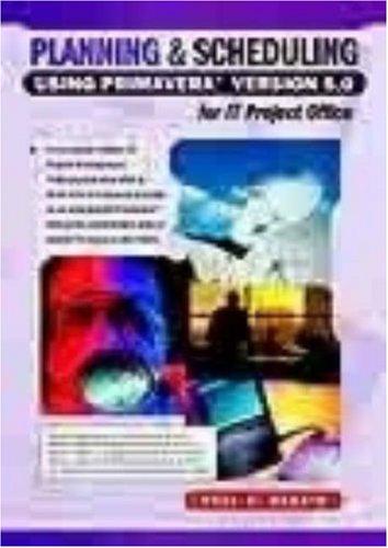 Cover for Planning & Scheduling Using Primavera Version 5.0 for IT Project Office