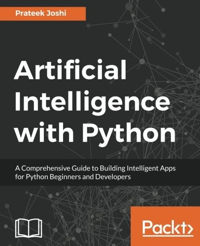 Cover for Artificial Intelligence with Python: A Comprehensive Guide to Building Intelligent Apps for Python Beginners and Developers
