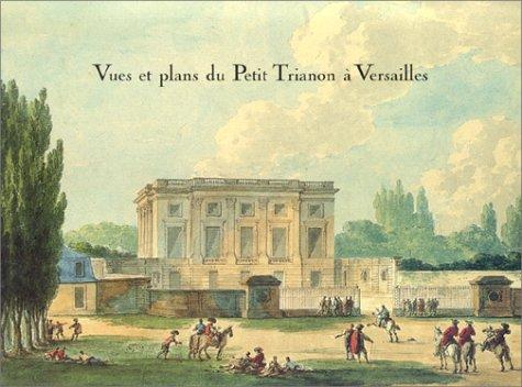 Cover for Vues et plans du Petit Trianon à Versailles
