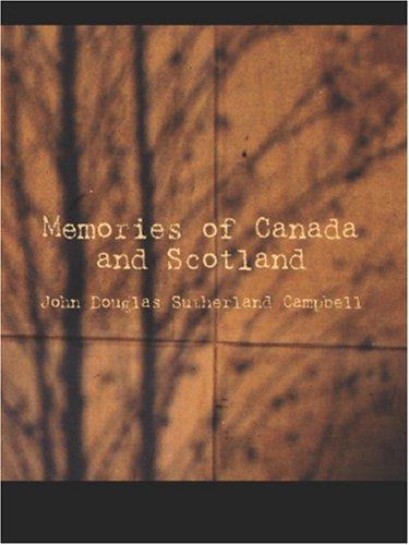 Cover for Memories of Canada and Scotland (Large Print Edition)