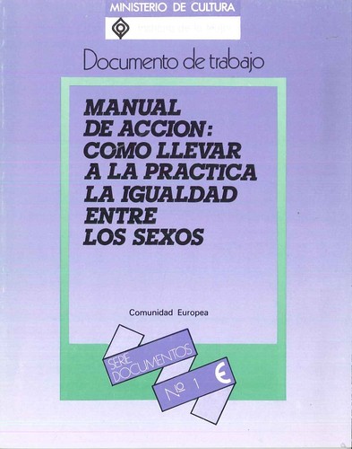 Cover for Manual de acción, como llevar a la práctica la igualdad entre los sexos