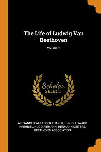Cover for The Life of Ludwig Van Beethoven; Volume 2