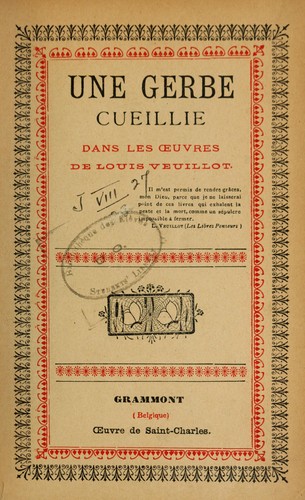 Cover for Une gerbe cueillie dans les oeuvres de Louis Veuillot ...