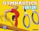 Cover for Gymnastics for Fun! (For Fun!: Sports)