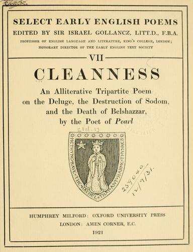 Cover for Cleanness; an alliterative tripartite poem on the Deluge, the Destruction of Sodom, and the Death of belshazzar, by the poet of Pearl.
