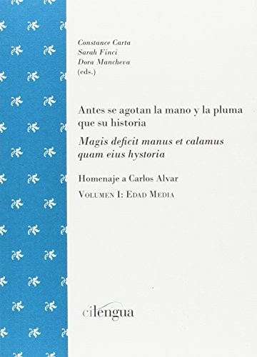 Cover for Antes se agotan la mano y la pluma que su historia / "Magis deficit manus et calamus quam eius hystoria"
