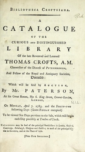 Cover for Bibliotheca Croftsiana: the curious and distinguished library of the late Reverend and Learned Thomas Crofts