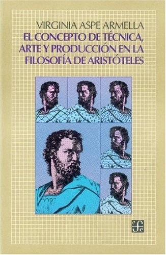 Cover for Concepto de tecnica, arte y produccion en la filosofia de Aristoteles