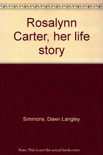 Cover for Rosalynn Carter, her life story