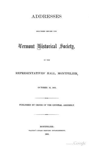 Cover for Addresses Delivered Before the Vermont Historical Society, in the Representatives' Hall ...