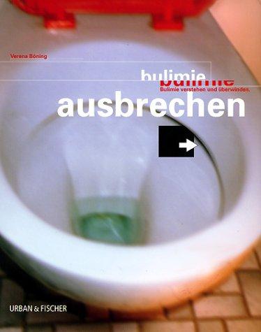 Cover for Ausbrechen. Bulimie verstehen und überwinden.