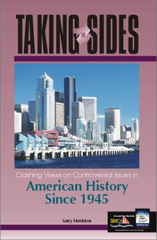 Cover for Taking Sides: Clashing Views on Controversial Issues in American History Since 1945 (Taking Sides : Clashing Views on Controversial Issues in American History Since 1945, 1st ed)