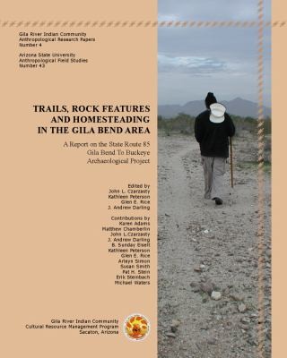Cover for Trails Rock Features and Homesteading in the Gila Bend Area