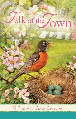 Cover for Talk of the Town (Tales from Grace Chapel Inn)