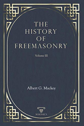 Cover for The History Of Freemasonry Vol. III