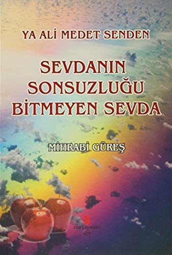 Cover for Ya Ali Medet Senden Sevdanin Sonsuzlugu Bitmeyen Sevda