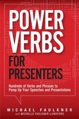Cover for Power Verbs For Presenters Hundreds Of Verbs And Phrases To Pump Up Your Speeches And Presentations