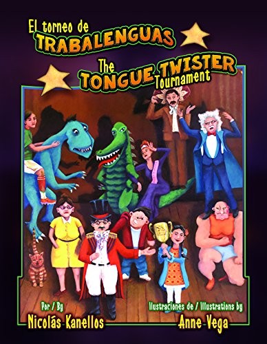 Cover for El Torneo De Trabalenguas / the Tongue Twister Tournament (English and Spanish Edition)