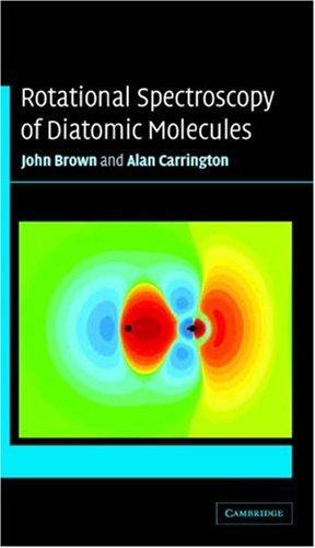 Cover for Rotational Spectroscopy of Diatomic Molecules (Cambridge Molecular Science)