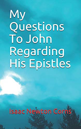 Cover for My Questions To John Regarding His Epistles