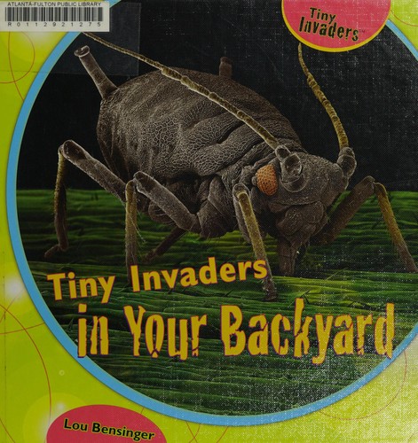 Cover for Tiny invaders in your backyard