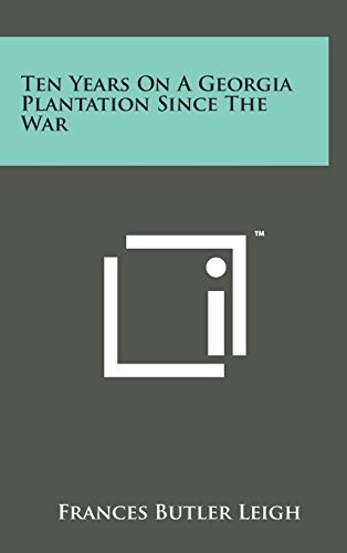 Cover for Ten Years on a Georgia Plantation Since the War