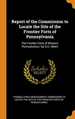 Cover for Report of the Commission to Locate the Site of the Frontier Forts of Pennsylvania