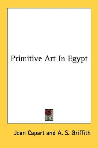 Cover for Primitive Art In Egypt