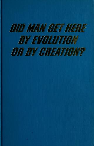 Cover for Did man get here by evolution or by creation?