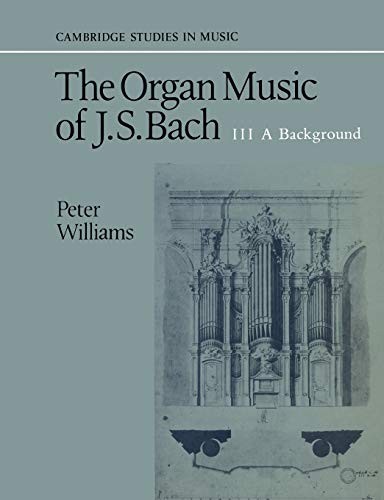 Cover for The Organ Music of J. S. Bach (Cambridge Studies in Music)
