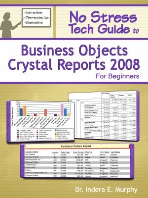 Cover for No Stress Tech Guide to Business Objects Crystal Reports 2008 for Beginners