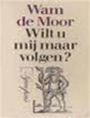 Cover for Wilt u mij maar volgen?