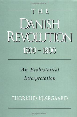 Cover for The Danish revolution, 1500-1800
