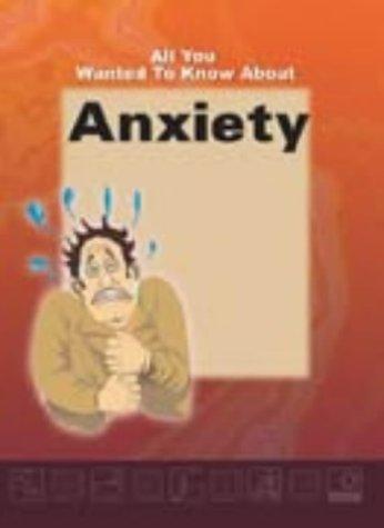 Cover for All You Wanted to Know About Anxiety