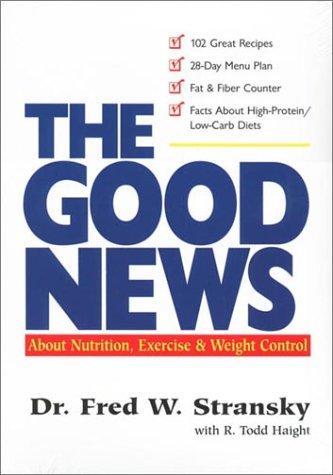 Cover for The Good News About Nutrition, Exercise & Weight Control