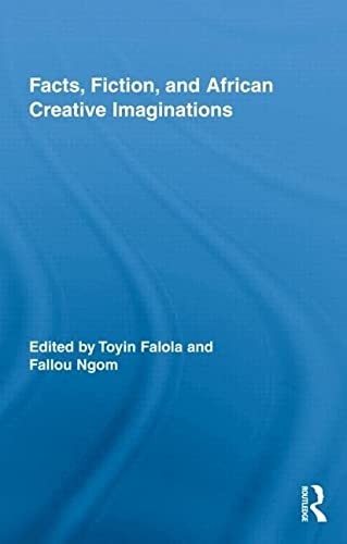 Cover for Facts, fiction, and African creative imaginations