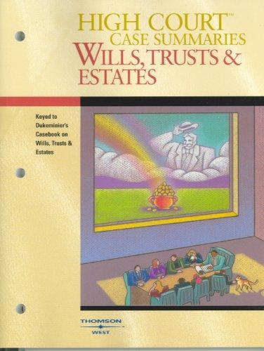 Cover for High Court Case Summaries on Wills, Trusts & Estates (Keyed Dukeminier, Seventh Edition)
