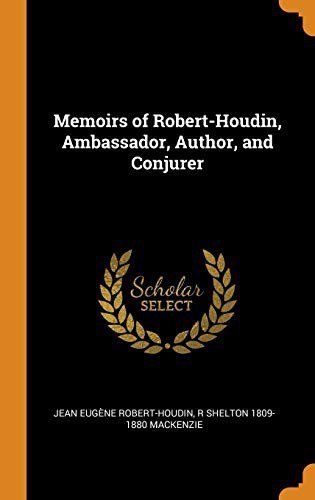 Cover for Memoirs of Robert-Houdin, Ambassador, Author, and Conjurer