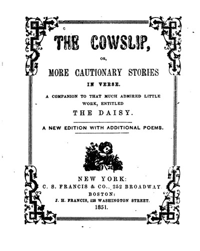 Cover for The Cowslip, Or, More Cautionary Stories in Verse: A Companion to that Much ...