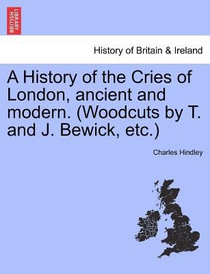 Cover for A History of the Cries of London Ancient and Modern Woodcuts by T and J Bewick Etc