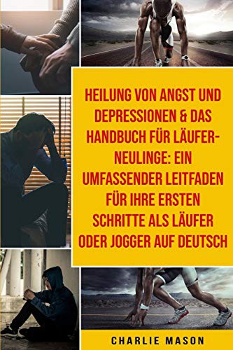 Cover for Heilung Von Angst Und Depressionen & Das Handbuch Für Läufer-neulinge