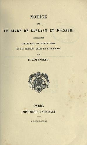 Cover for Notice sur le livre de Barlaam et Joasaph, accompagnée d'extraits du texte grec et des versions arabe et éthiopienne.