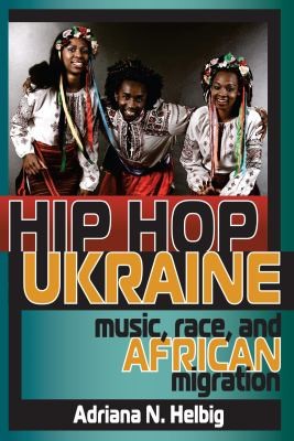 Cover for Hip Hop Ukraine Music Race And African Migration