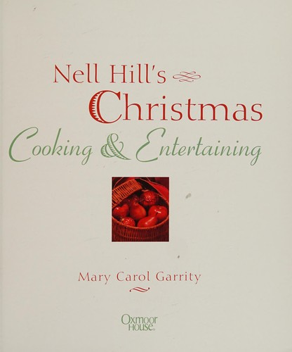 Cover for Nell Hill's Christmas Cooking and Entertaining