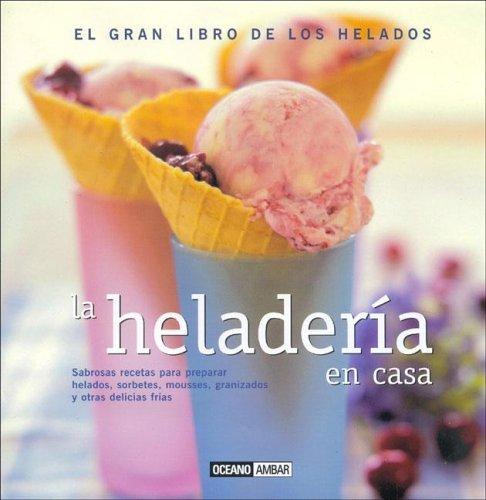 Cover for La Heladeria En Casa / Ice Cream At Home (Cocina Natural)