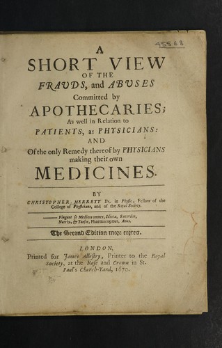 Cover for A short view of the frauds, and abuses committed by apothecaries; as well in relation to patients, as physicians: and of the only remedy thereof by physicians making their own medicines ...