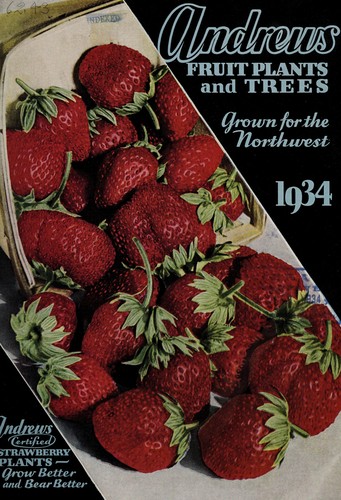 Cover for Andrews fruit plants and trees grown for the Northwest, 1934