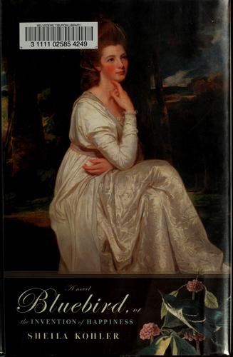 Cover for Bluebird, or, The invention of happiness