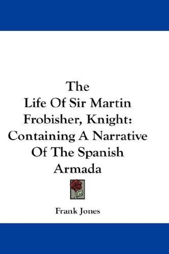 Cover for The Life Of Sir Martin Frobisher, Knight